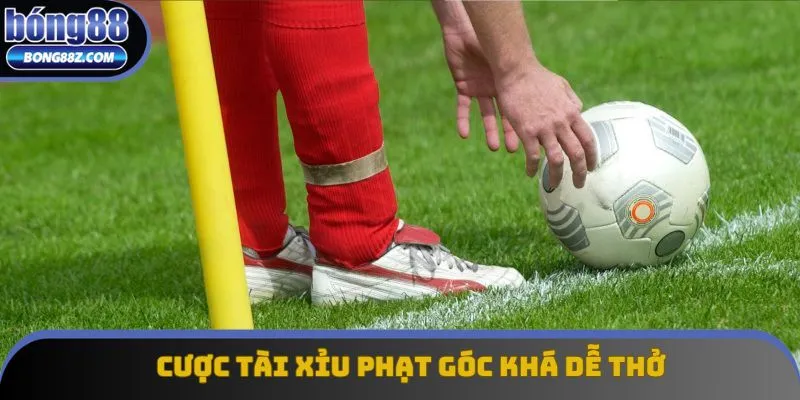 Cược Tài Xỉu phạt góc khá dễ thở cho mọi thành viên