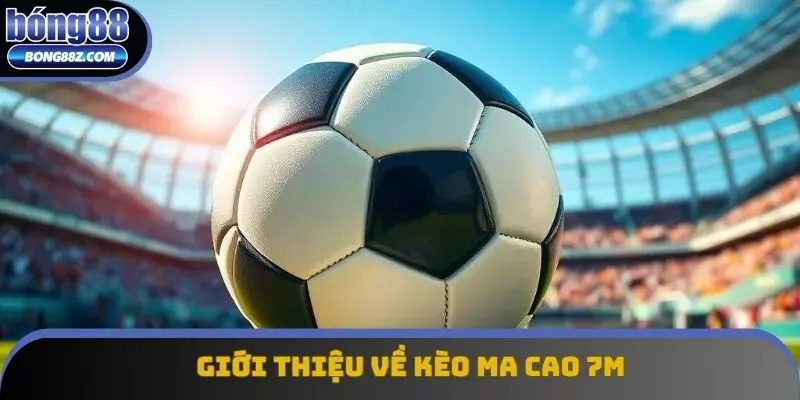 Giới thiệu về kèo ma cao 7m Giới thiệu về kèo ma cao 7m
