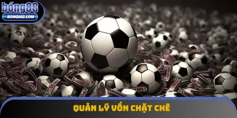 Quản lý vốn chặt chẽ Quản lý vốn chặt chẽ