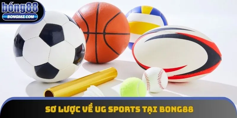 Một vài thông tin sơ lược về UG Sports tại Bong88